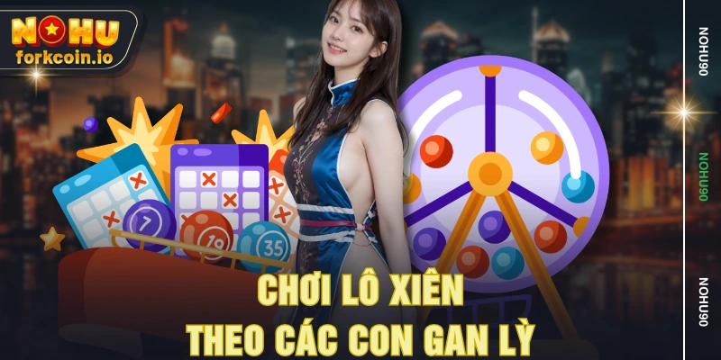 Chơi lô xiên theo các con gan lỳ Chơi lô xiên theo các con gan lỳ