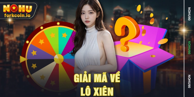 Giải mã về lô xiên Giải mã về lô xiên