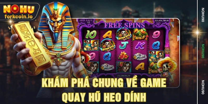 Khám phá chung về game quay hũ heo dính Khám phá chung về game quay hũ heo dính