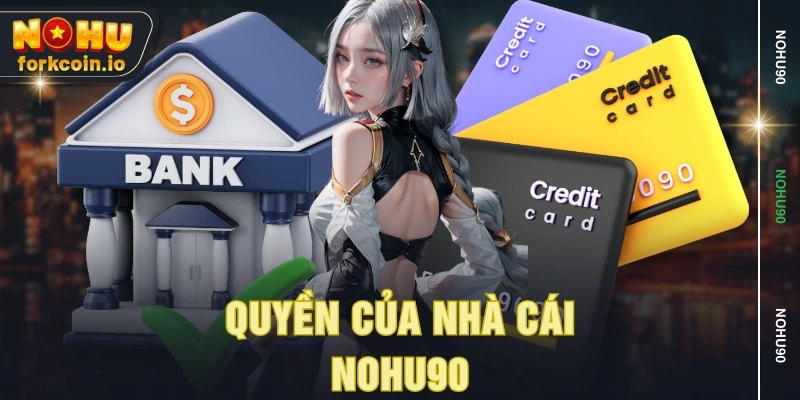 Quyền của nhà cái NOHU90 Quyền của nhà cái NOHU90